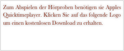 Zum Abspielen der Hörproben benötigen sie Apples Quicktimeplayer. Klicken Sie auf das folgende Logo um einen kostenlosen Download zu erhalten.